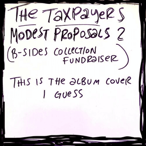 Modest Proposals 2 by The Taxpayers