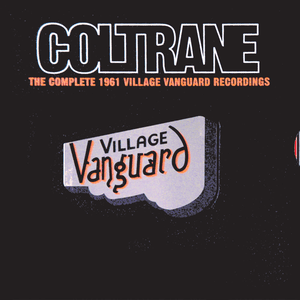 The Complete 1961 Village Vanguard Recordings by John Coltrane Quartet