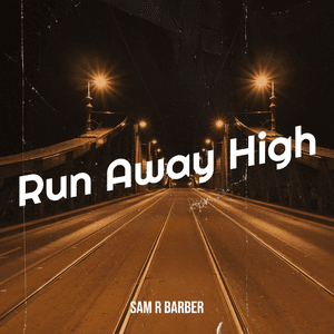Run Away High by Sam Barber