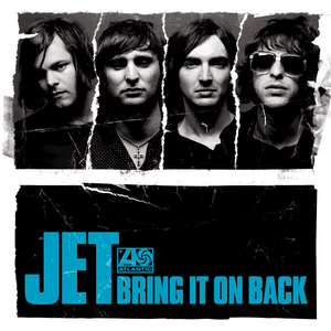 Bring It On Back by Jet