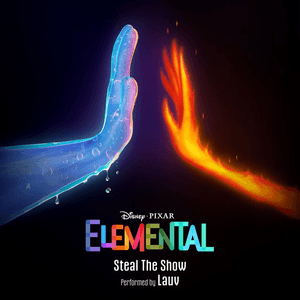 Steal The Show (From "Elemental") by Lauv