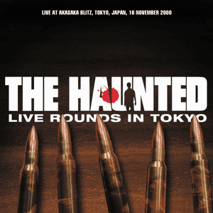 Live Rounds in Tokyo by The Haunted
