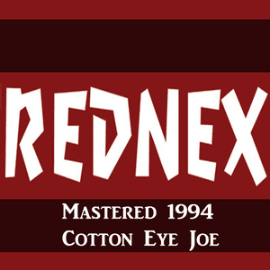 Cotton Eye Joe Mastered 1994 by Rednex