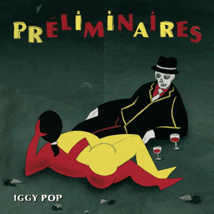 Preliminaires by Iggy Pop
