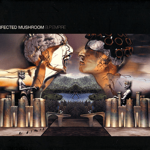 B.P.Empire by Infected Mushroom