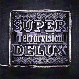Super Delux by Terrorvision