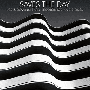 Ups and Downs: Early Recordings and B-Sides by Saves the Day