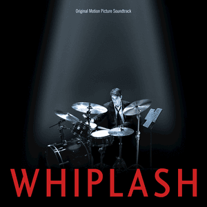 Whiplash (Original Motion Picture Soundtrack) by Justin Hurwitz