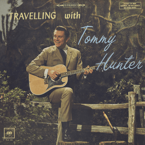 Travelling With Tommy Hunter by Tommy Hunter
