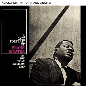 A Jazz Portrait Of Frank Sinatra by The Oscar Peterson Trio