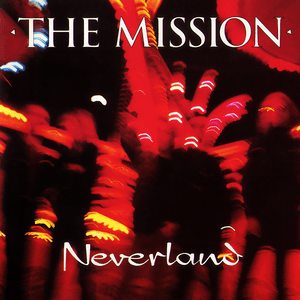 Neverland by The Mission