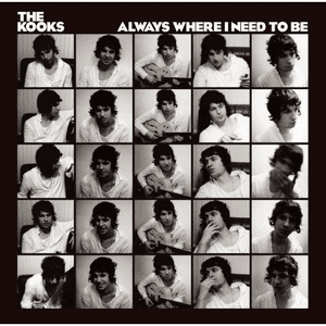 Always Where I Need To Be by The Kooks