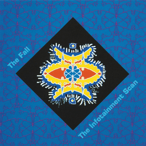 The Infotainment Scan by The Fall