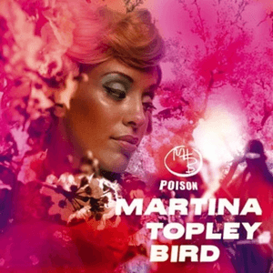 Poison by Martina Topley-Bird