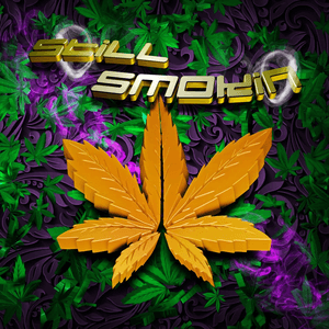 Still Smokin by Ganja Kru