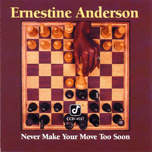 Never Make Your Move Too Soon by Ernestine Anderson