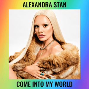 Come Into My World by Alexandra Stan