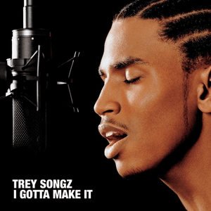 I  Gotta Make It by Trey Songz