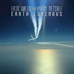 Earth Luminous by Erik Wøllo