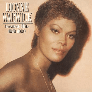 Greatest Hits 1979-1990 by Dionne Warwick