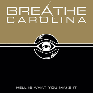 Hell Is What You Make It by Breathe Carolina