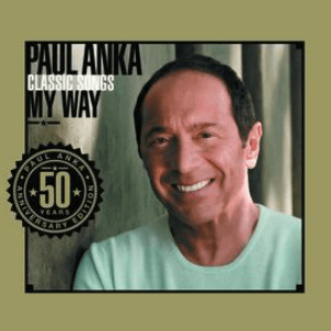 Classic Songs, My Way by Paul Anka