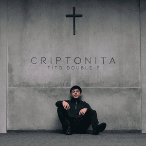 CRIPTONITA by Tito Double P