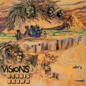 Visions Of Dennis Brown by Dennis Brown