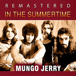 In the Summertime (Remastered) by Mungo Jerry