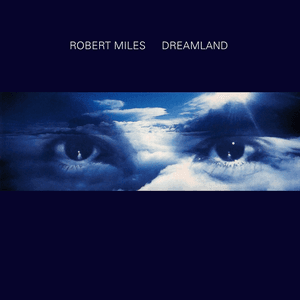 Dreamland by Robert Miles