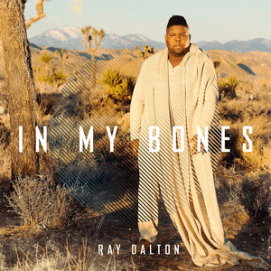 In My Bones - Single by Ray Dalton