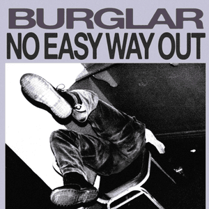 No Easy Way Out by Burglar