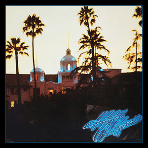Hotel California (40th Anniversary Expanded Edition) by Eagles