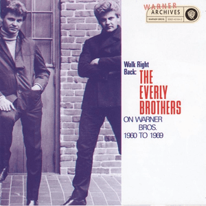 Walk Right Back: The Everly Brothers On Warner Bros. 1960-1969 by The Everly Brothers