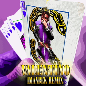 VALENTINO (Imanbek Remix) by 24kGoldn