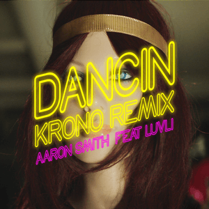 Dancin (feat. Luvli) [KRONO Remix] by Aaron Smith