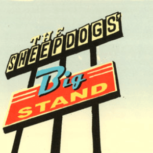Big Stand by The Sheepdogs