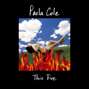 This Fire by Paula Cole