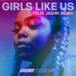 Girls Like Us (Felix Jaehn Remix) by Zoe Wees