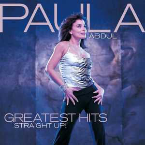 Greatest Hits - Straight Up! by Paula Abdul