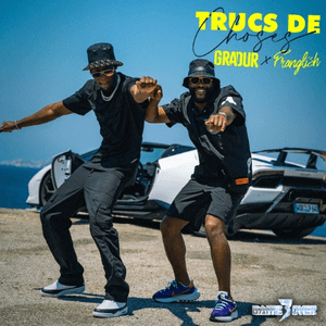 Trucs de choses by Gradur