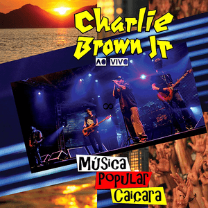 Música Popular Caiçara (Ao Vivo) by Charlie Brown Jr.