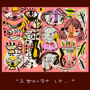 I Doubt It by Aquakultre