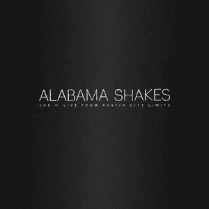 Joe (Live from Austin City Limits) by Alabama Shakes