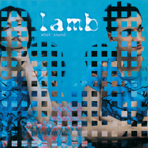 What Sound by Lamb