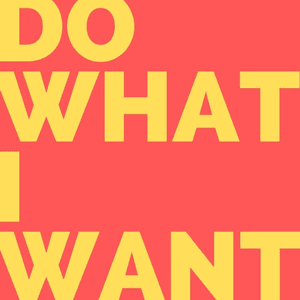 Do What I Want by WizTheMc