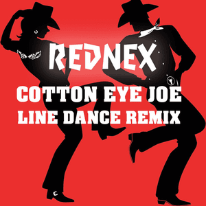 Cotton Eye Joe (Line Dance Remix) by Rednex