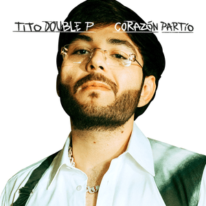 CORAZÓN PARTÍO by Tito Double P