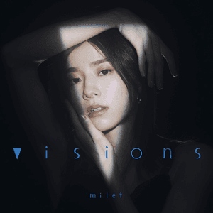 visions by milet