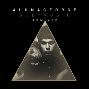 Body Music Remix Album by AlunaGeorge
